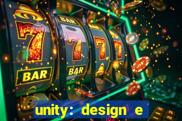 unity: design e desenvolvimento de jogos pdf